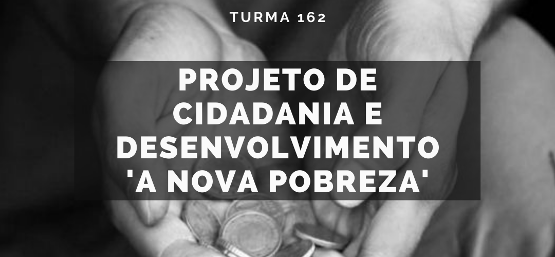 Projeto de Cidadania e Desenvolvimento 'A Nova Pobreza'